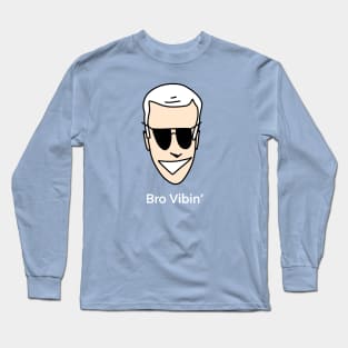 bro vibin' Long Sleeve T-Shirt